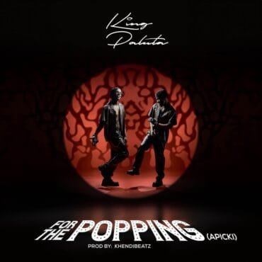 ARTWORK: King Paluta - For the Popping For the Popping - Single